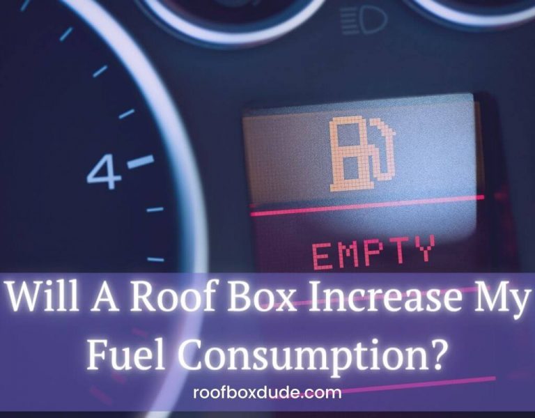 Will A Roof Box Increase My Fuel Consumption?: As Much As 19%!