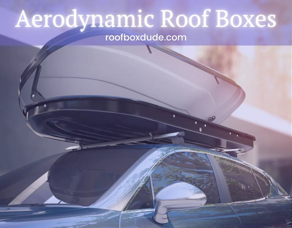 Aerodynamic Roof Boxes
